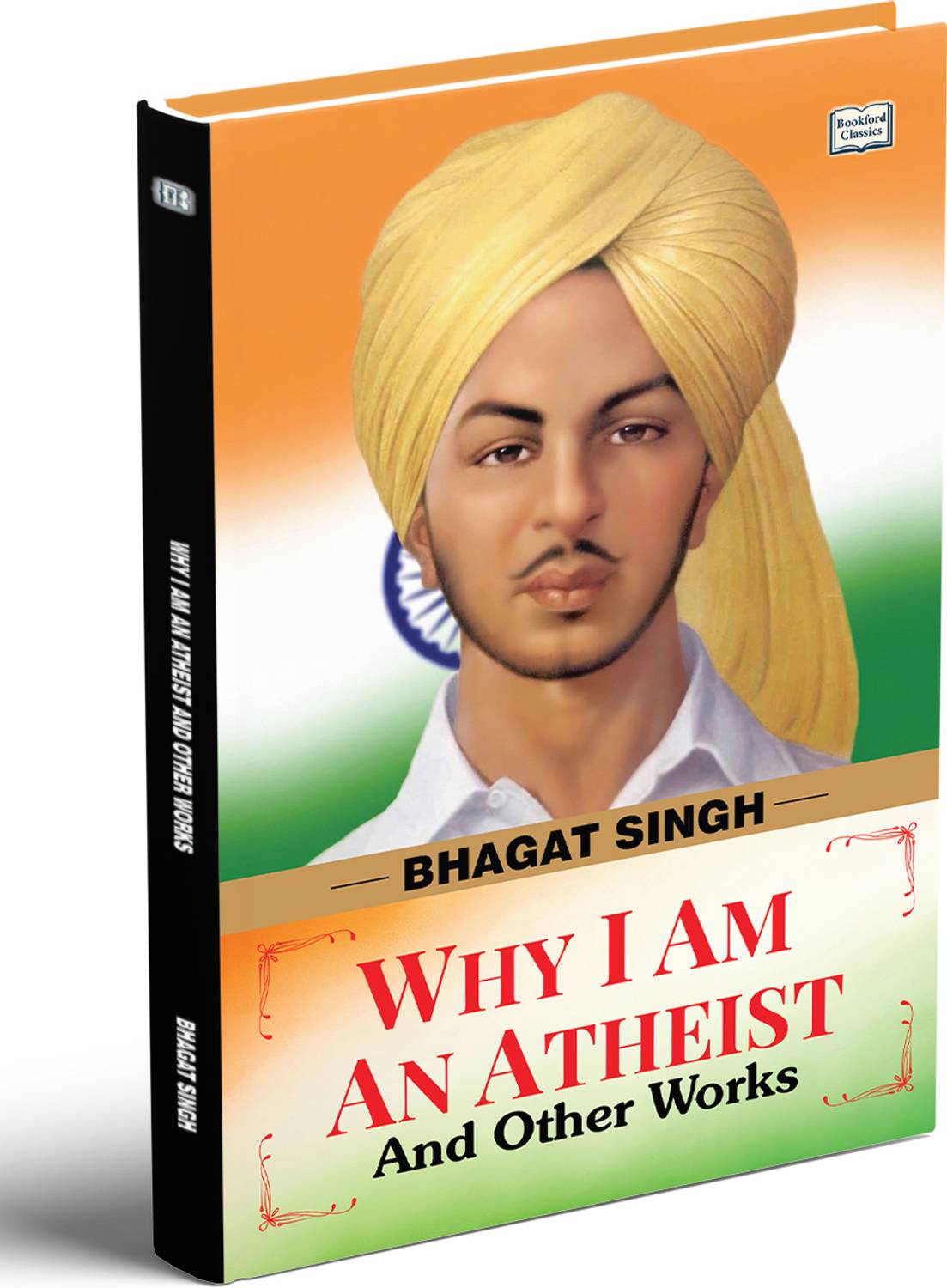 Why I Am an Atheist and Other Works by Bhagat Singh | Inspirational Essays and Postive Thought-Improvs Writings | Political and Social Philosophy Book
