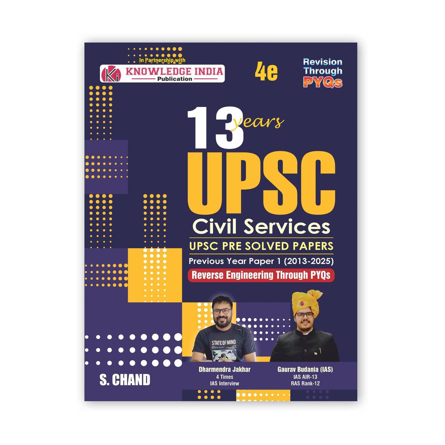 13 Years PYQ UPSC Civil Services Exam Book 2026 (4th Edition) | Pre Exams Solved Papers | Prelims Previous Year Question Paper 1 General Studies GS (2013 - 2025) | Engineering Through PYQ | IAS, IPS, IFS - S Chand Latest Books (in English)