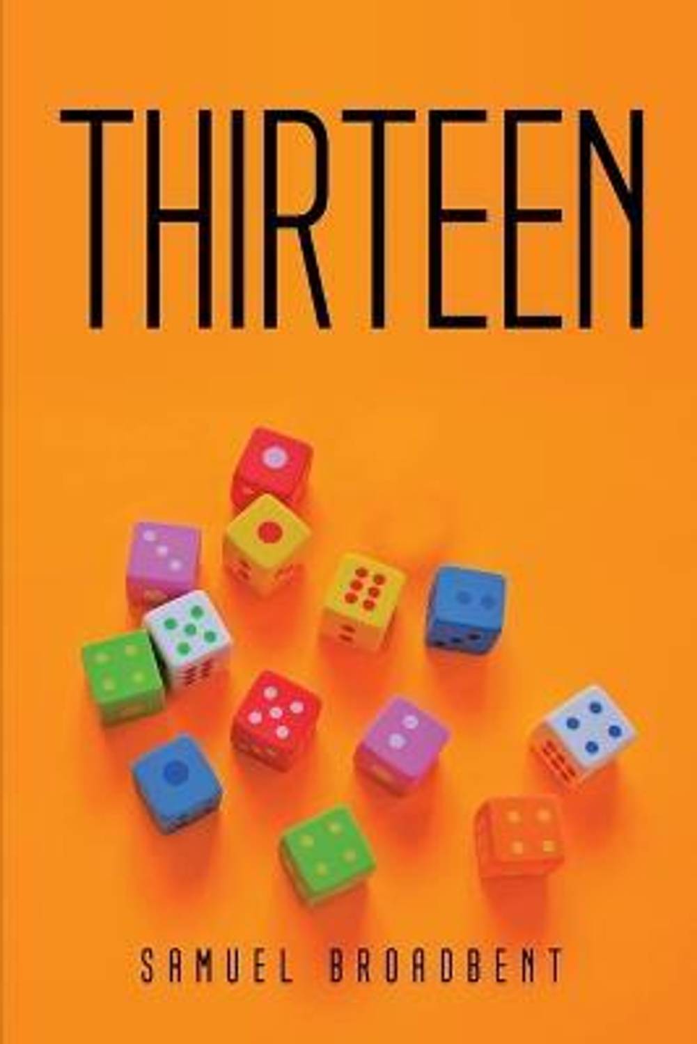 Thirteen: Buy Thirteen by Samuel Broadbent at Low Price in India