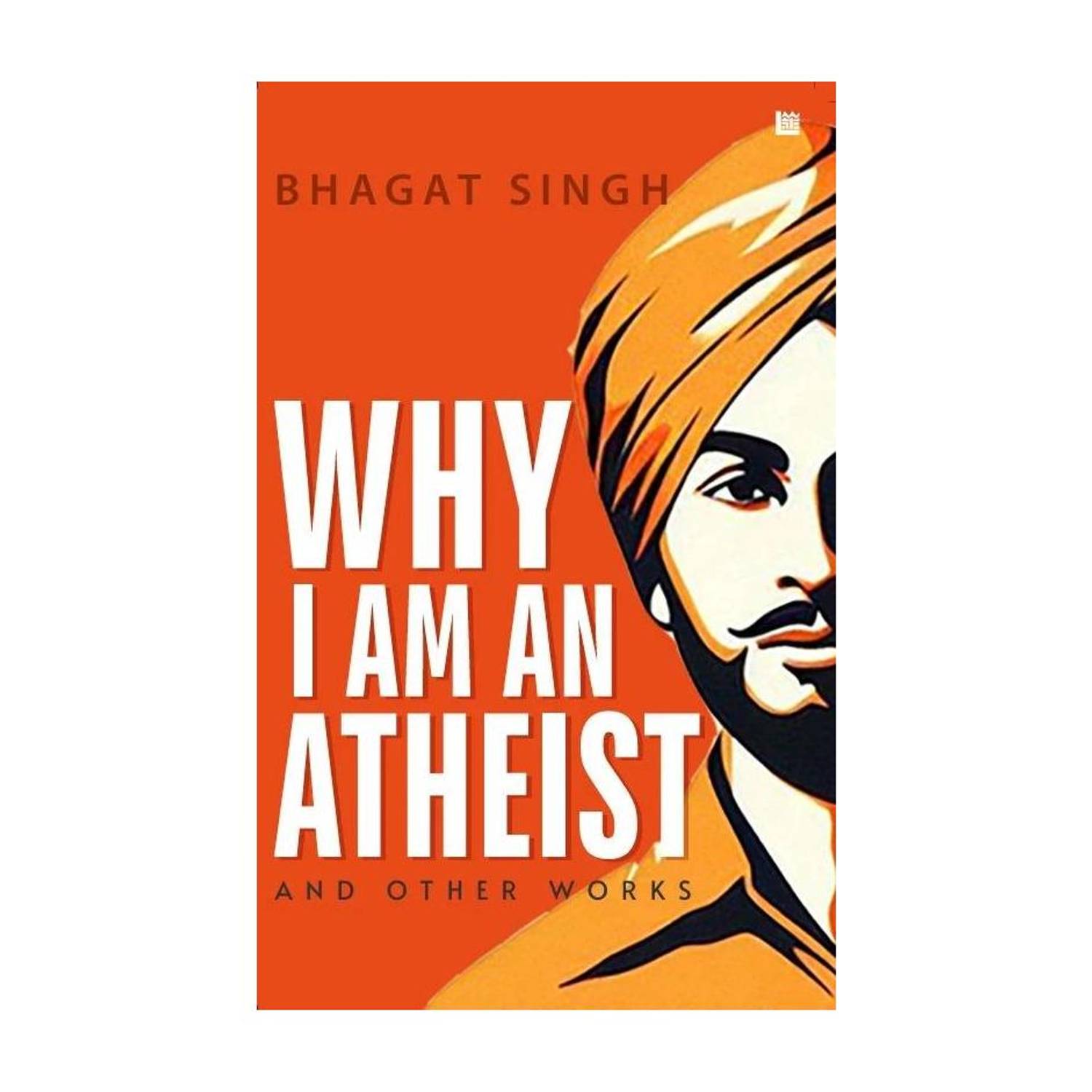 Why I Am an Atheist by Bhagat Singh | Revolutionary Essays | History