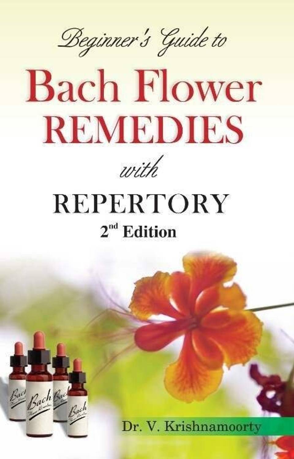 Beginners Guide to Bach Flower Remedies with Repertory - 2nd edition