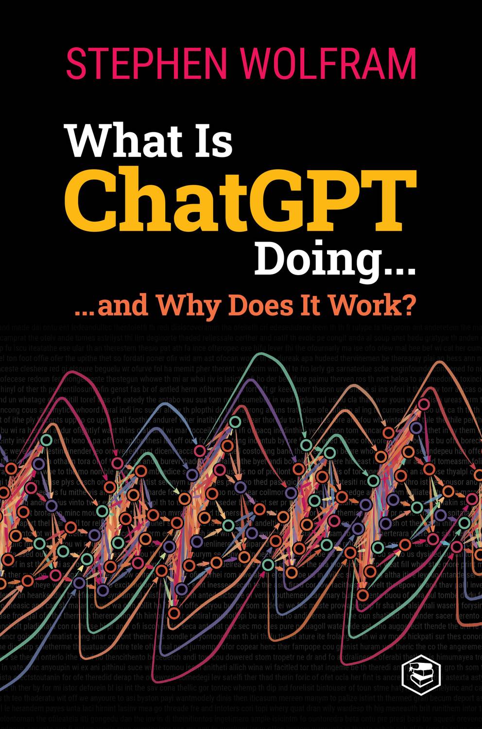 What Is Chat GPT Doing and Why Does It Work
