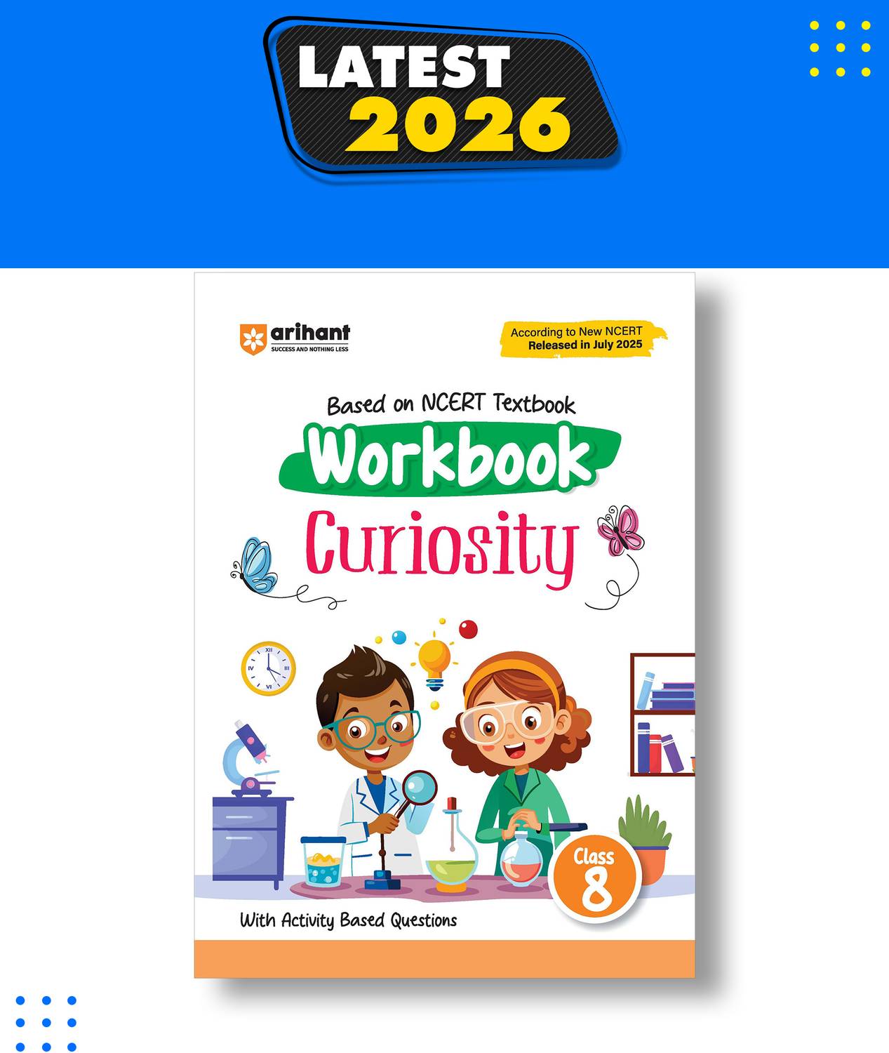 Arihant Workbook Curiosity Science Class 8 | NCERT Textbook Based