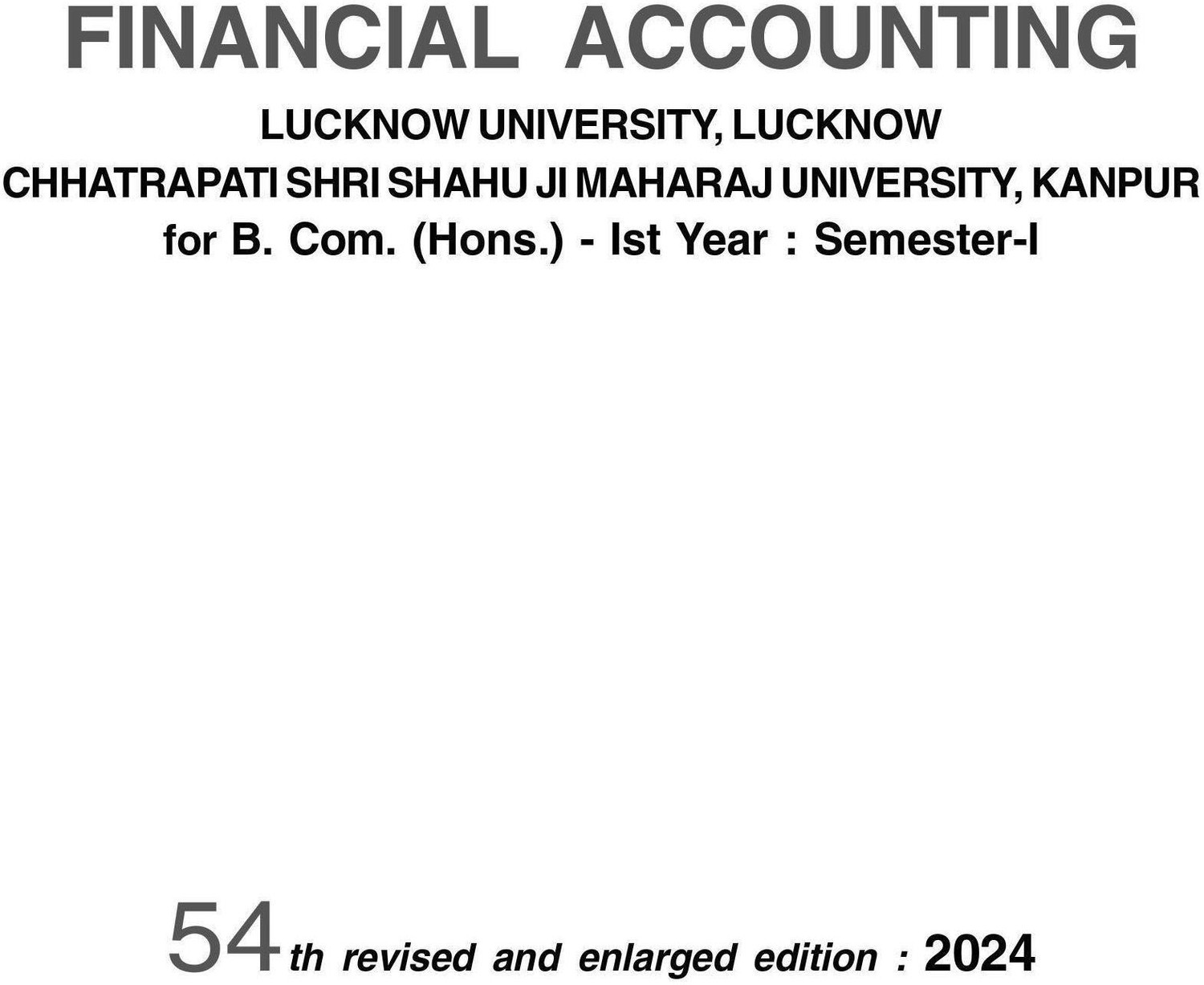 Image of Financial Accounting For B.Com (Hons.) Ist Semester of Chhatrapati Shahu Ji Maharaj University, Lucknow University, National PG College Lucknow
