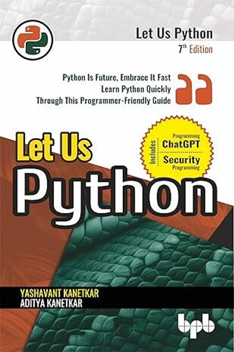 Let Us Python: Python Is Future, Embrace It Fast Learn Python