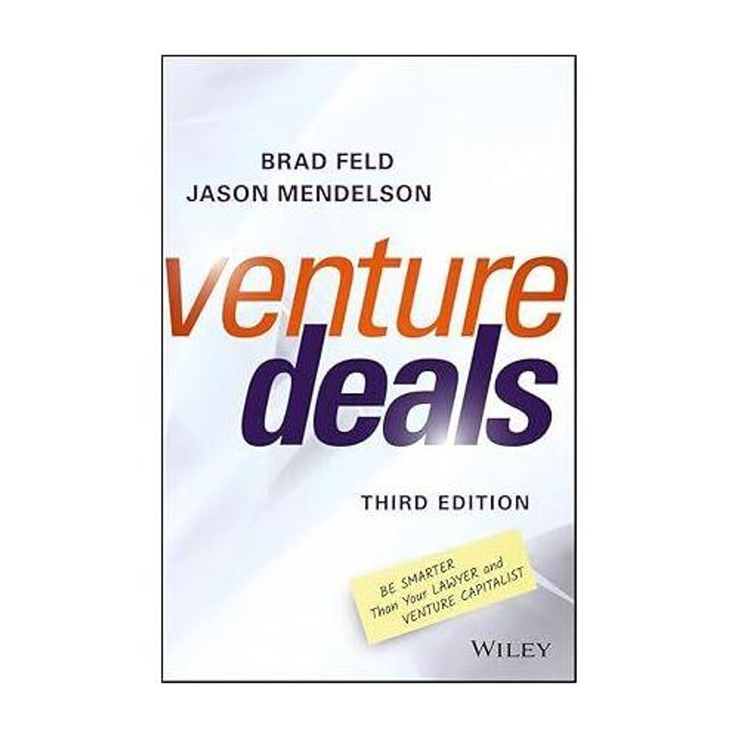 Image of Venture Deals: Be Smarter Than Your Lawyer and Venture Capitalist