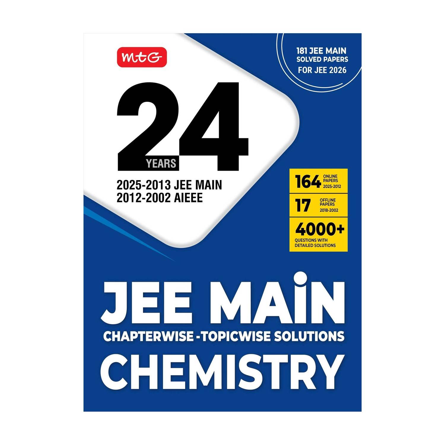 MTG 24 Years JEE MAIN (2025-2002) Chapterwise Topicwise Previous Years Solved Papers Chemistry PYQ Book For 2026 Exam (181 JEE Main ONLINE & OFFLINE Papers with Detailed Solutions)
