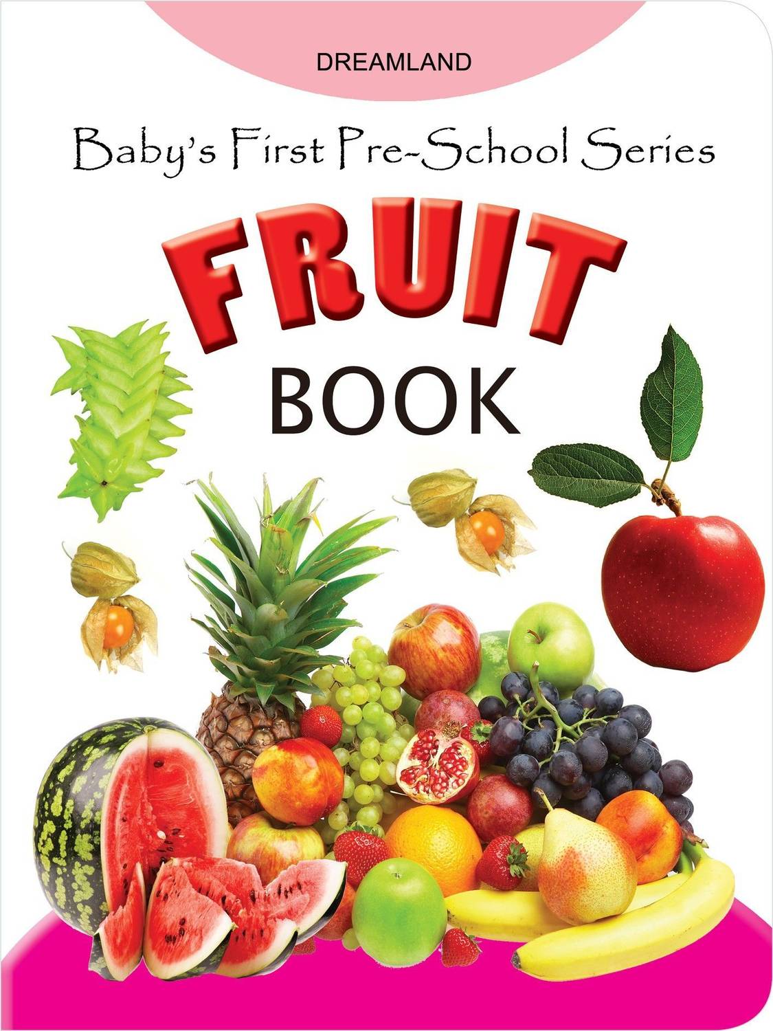 Baby's First Pre-School Series - Fruits - Book for Kids Ages 2-4 | Picture Book with Colourful Illustrations, Fruit Names & Early Learning Vocabulary