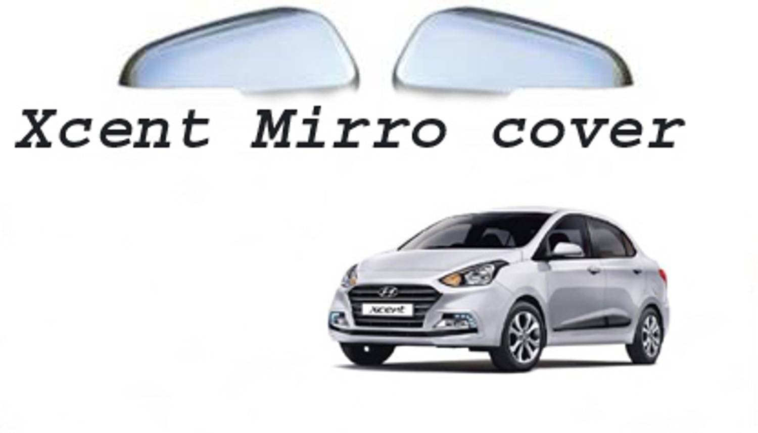 Amabu Car silver Plated chrome side mirror cover for Hyundai Xcent car Borosilicate Glass Car Mirror Cover