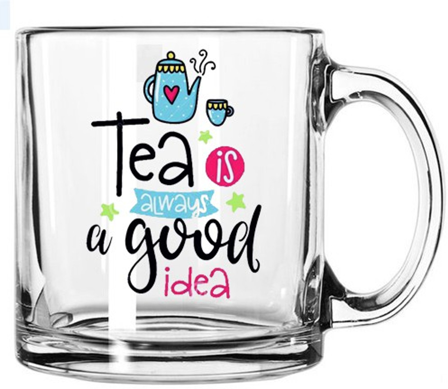 Image of V Kraft inchTEA IS ALWAYS A GOOD IDEA inchUnique Transparent Glass Best Gift for everyone Glass Coffee Mug (330 ml)