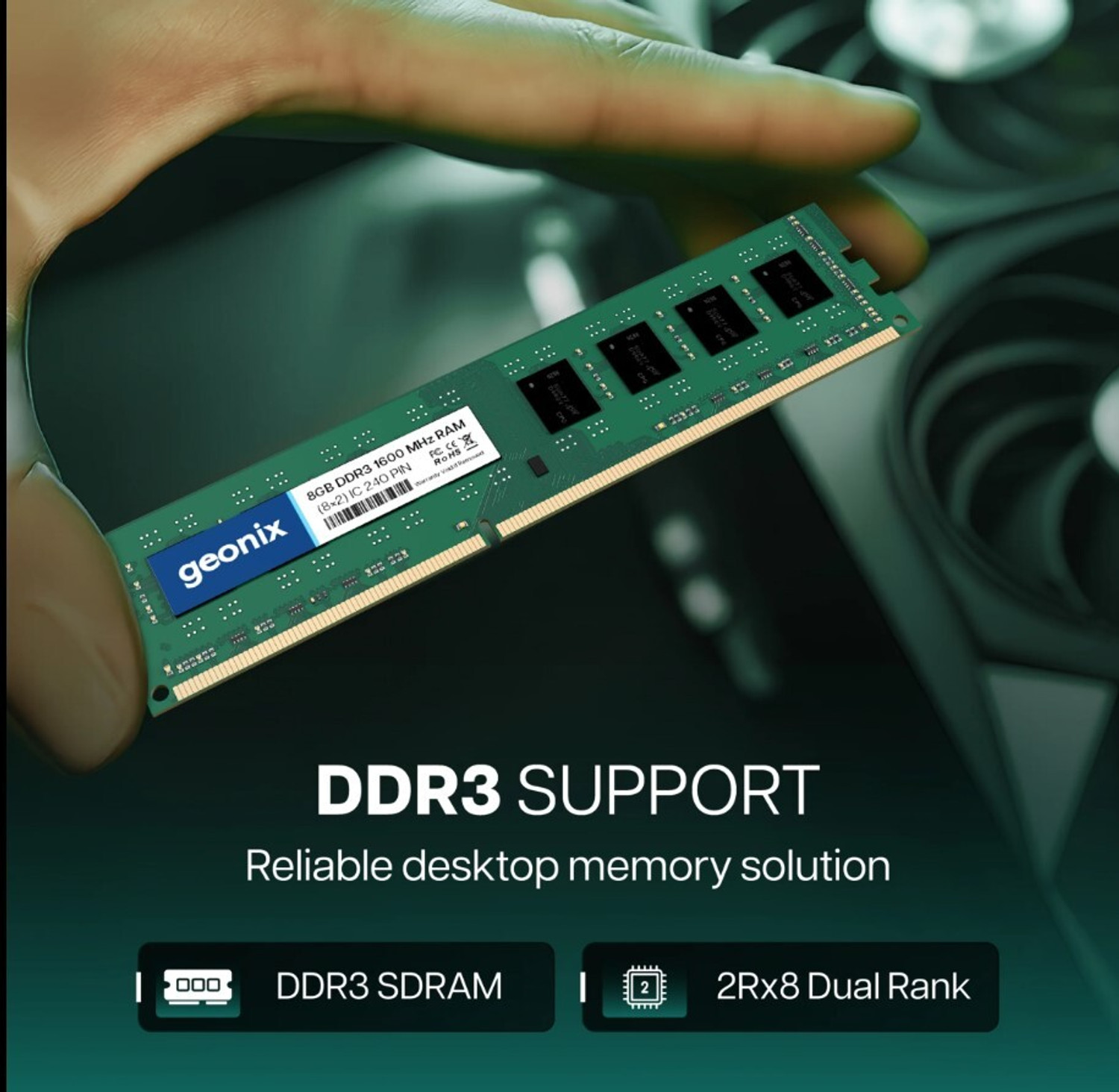 Image of Geonixx Geonix Desktop RAM Support H81, H61 All Brand MotherBrands DDR3 8 GB (Dual Channel) PC ddr3 (8 GB DDR3 1600mhz)