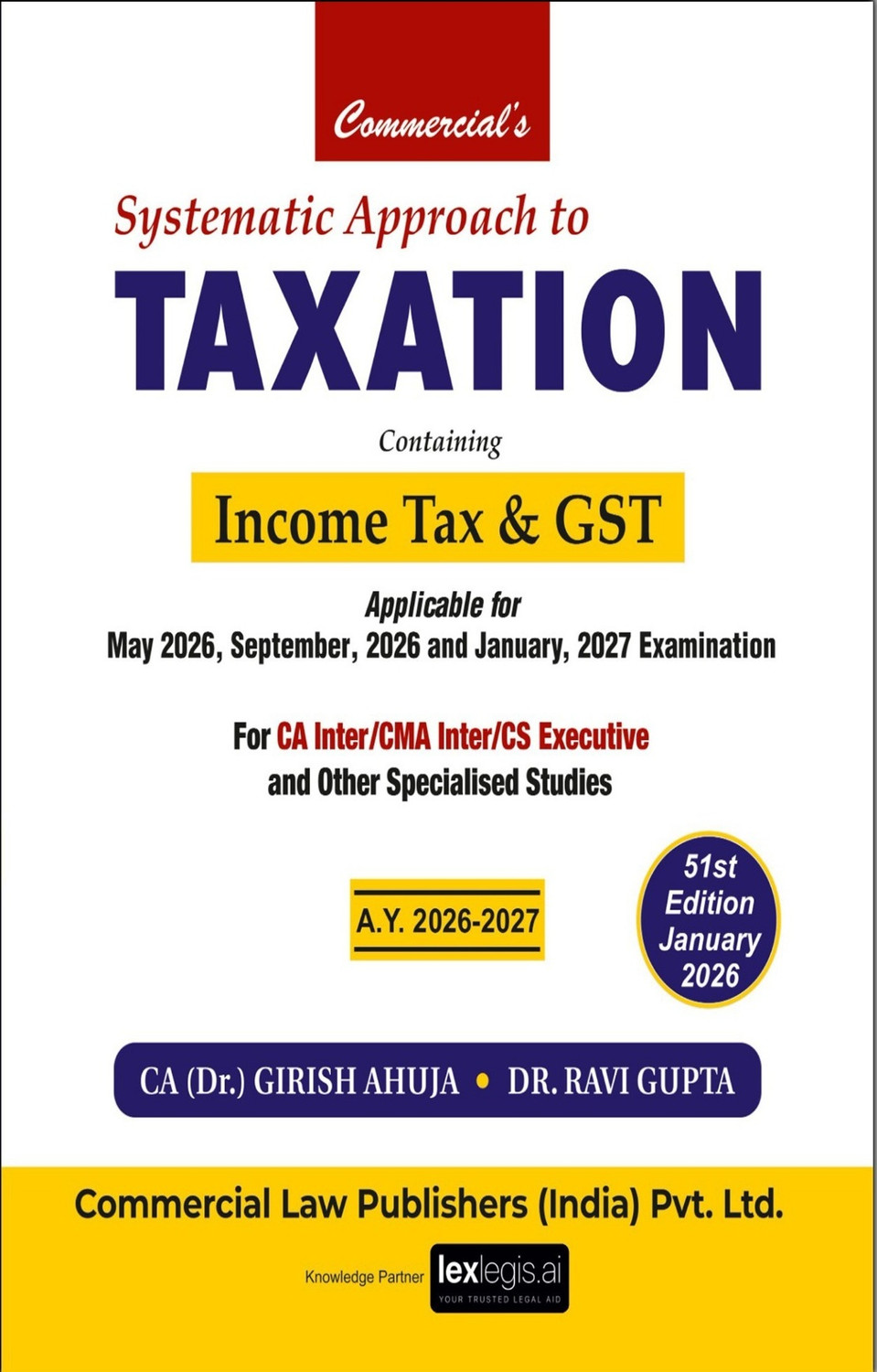 Image of Systematic Approach To Taxation - Containing Income Tax & GST (CA Inter) | Dr. Girish Ahuja, Dr. Ravi Gupta | Commercial's | 51st Edition 2026