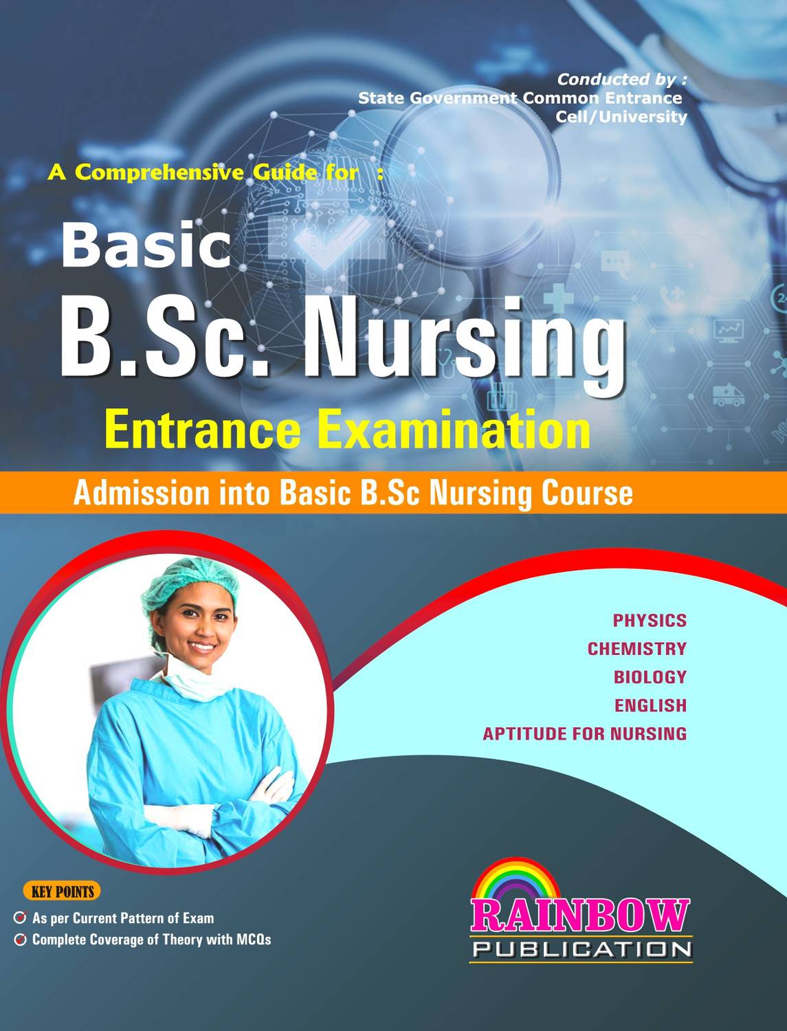 Basic B.Sc. Nursing Entrance Examination Conducted By Odisha State Government Common Entrance Cell / University Rainbow Publication