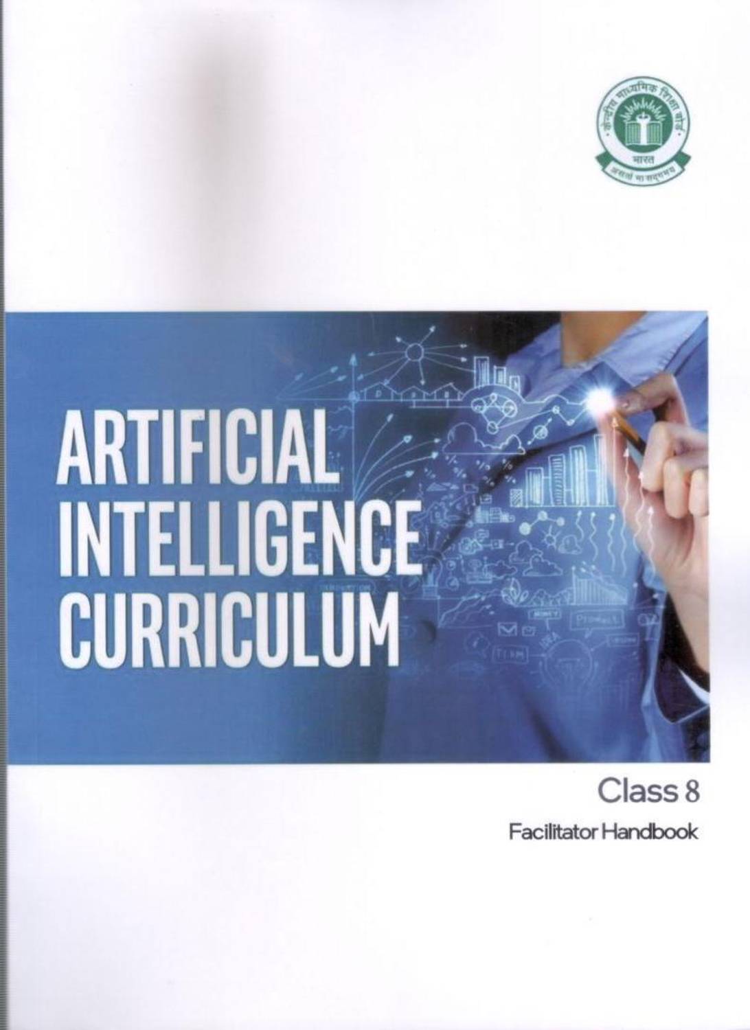 ARTIFICIAL INTELLIGENCE CURRICULUM [Facilitator Handbook] Textbook CLASS 8