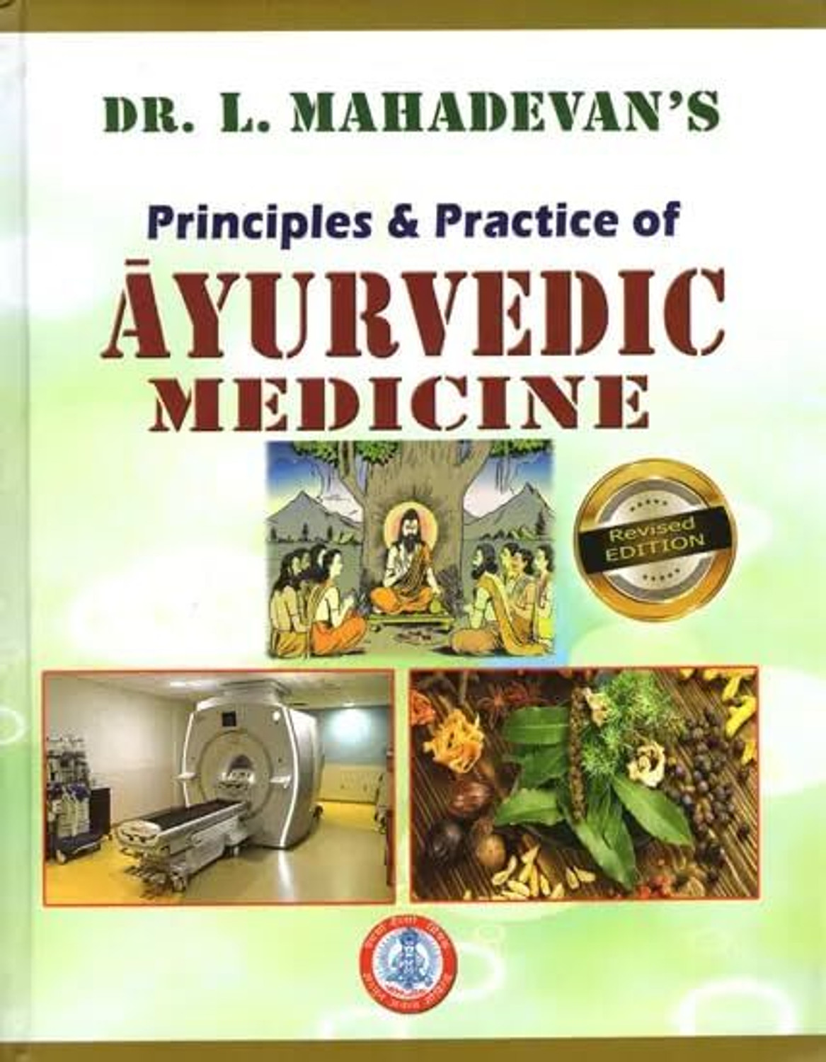 Image of Dr. L. Mahadevan's Principles and Practice of Ayurvedic Clinical Medicine-Revised Edition 2024th