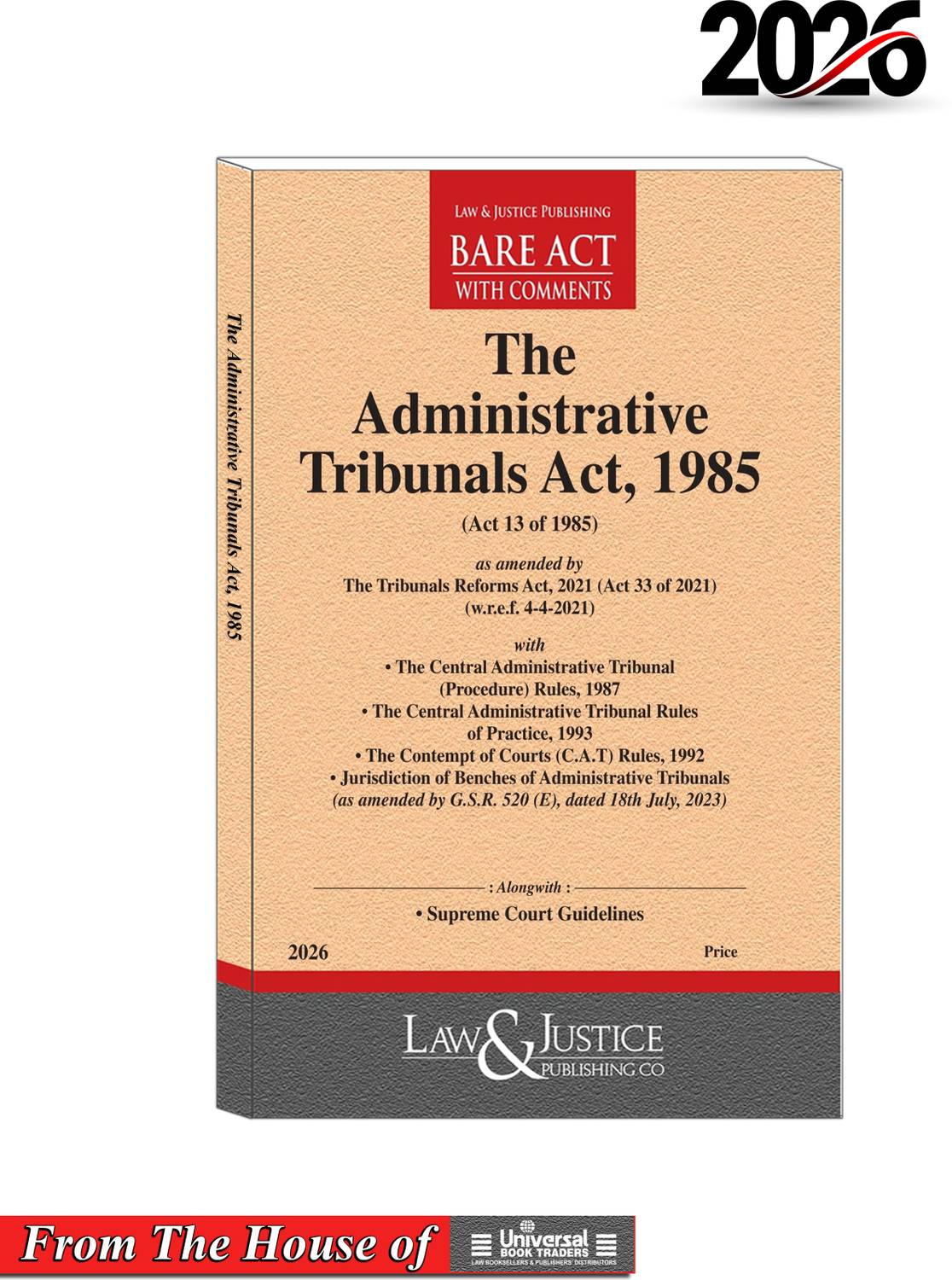 Administrative Tribunals Act, 1985 (As Amended By Act 33 Of 2021) With Allied Rules Edition 2026