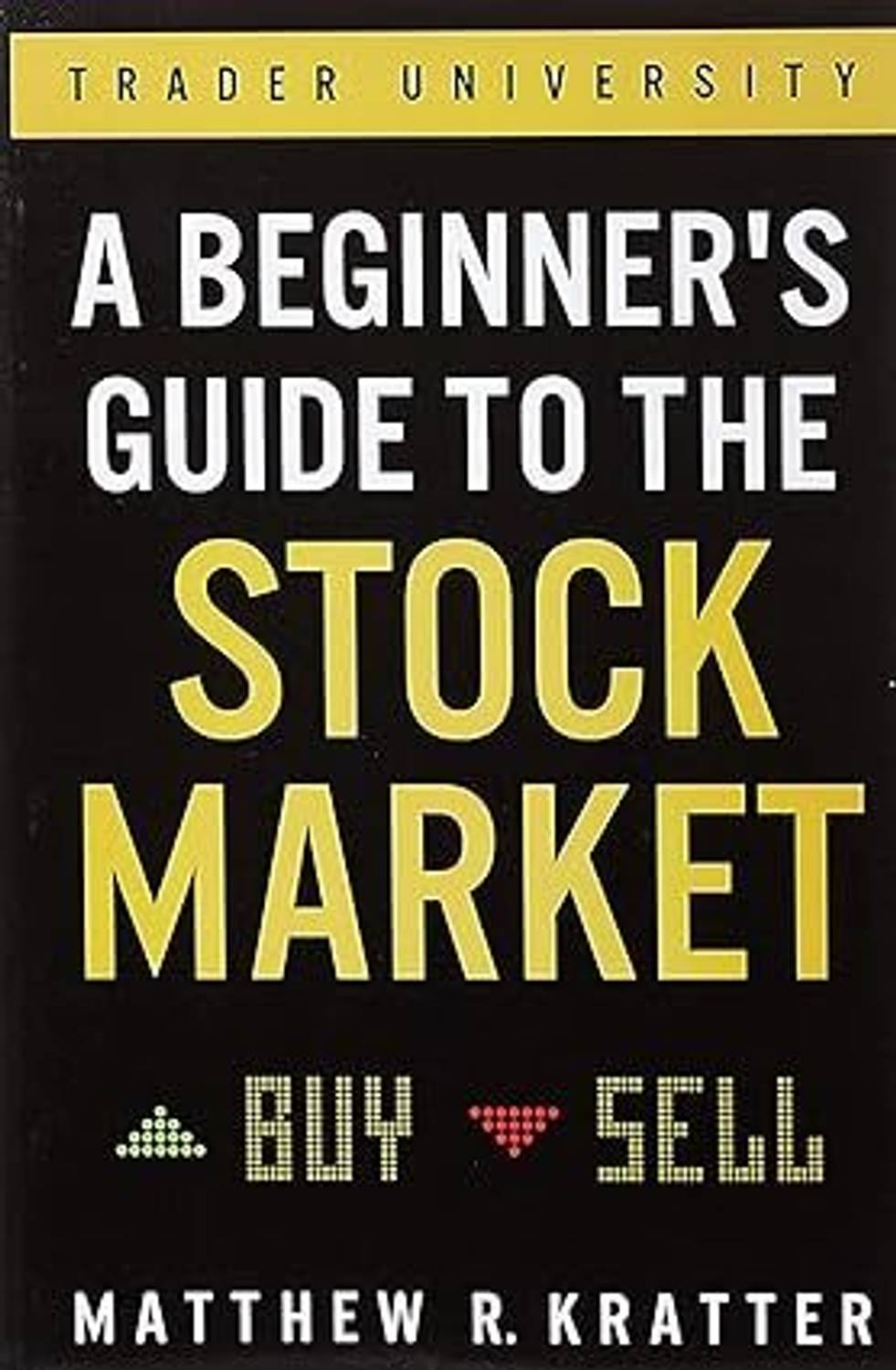 A Beginner's Guide To The Stock Market: Everything You Need To Start Making Money Today Paperback