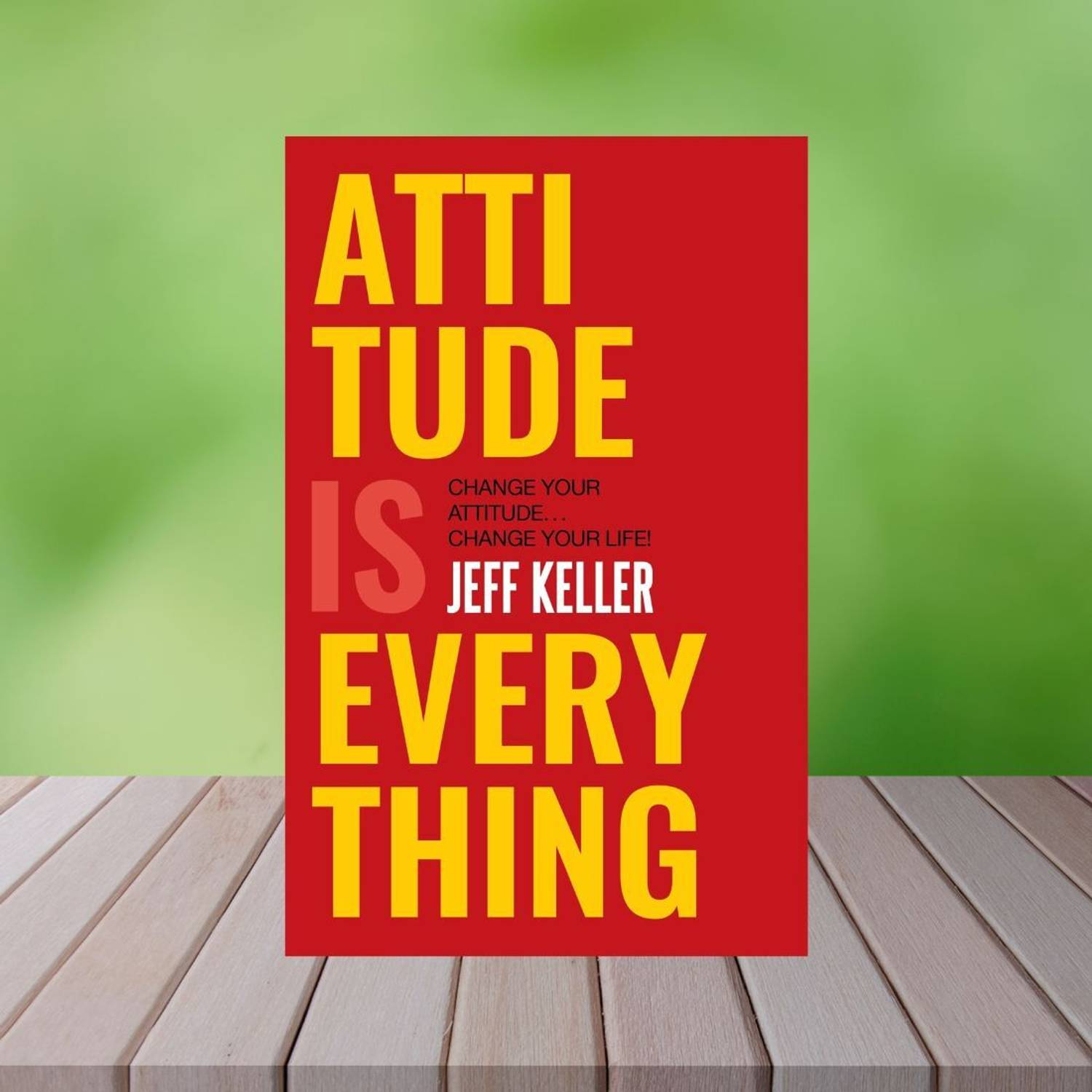 Attitude Is Every Thing Self-Help Book That Emphasizes The Power