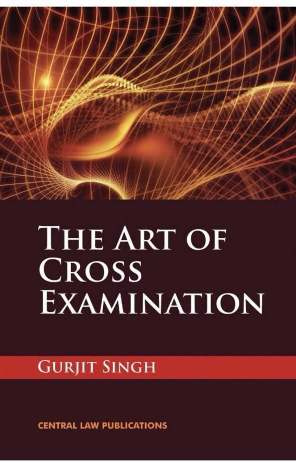 The Art Of Cross Examination