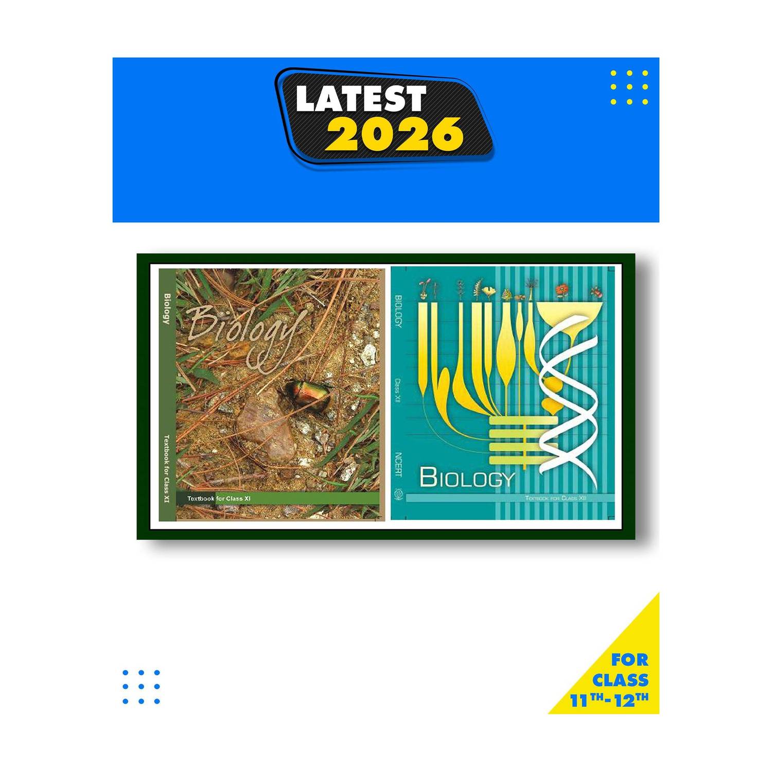 Ncert Class 11 & 12 Biology Book New Latest Edition Book For 2023 -24 Session Paperback, NCERT|New Latest Edition For 2025-2026