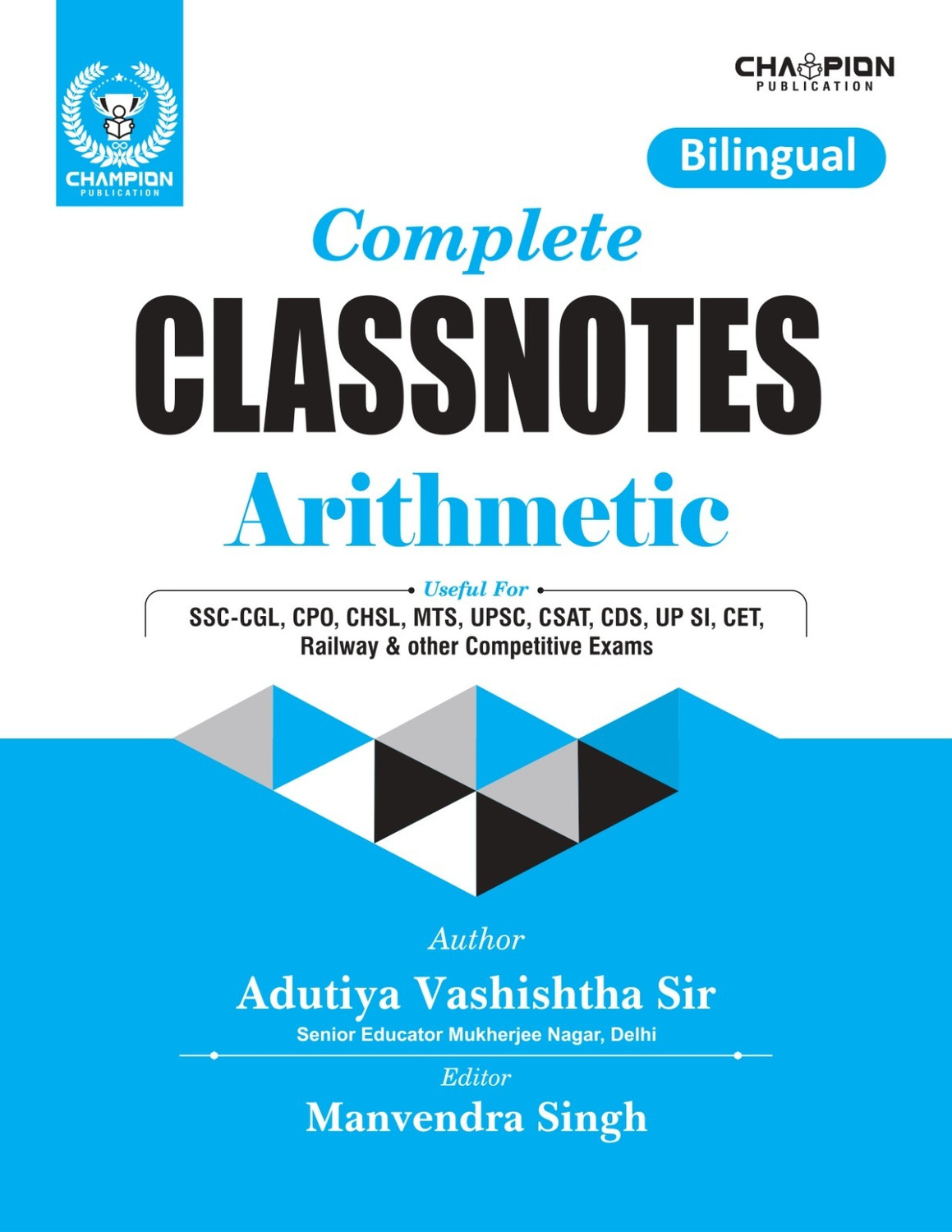 Image of Complete Classnotes Arithmetic | Bilingual | Adutiya Vashishtha Sir | Champion Publication | Useful For SSC-CGL, CPO, CHSL, MTS, UPSC, CSAT, CDS, UP SI, CET, Railway & Other Competitive Exams