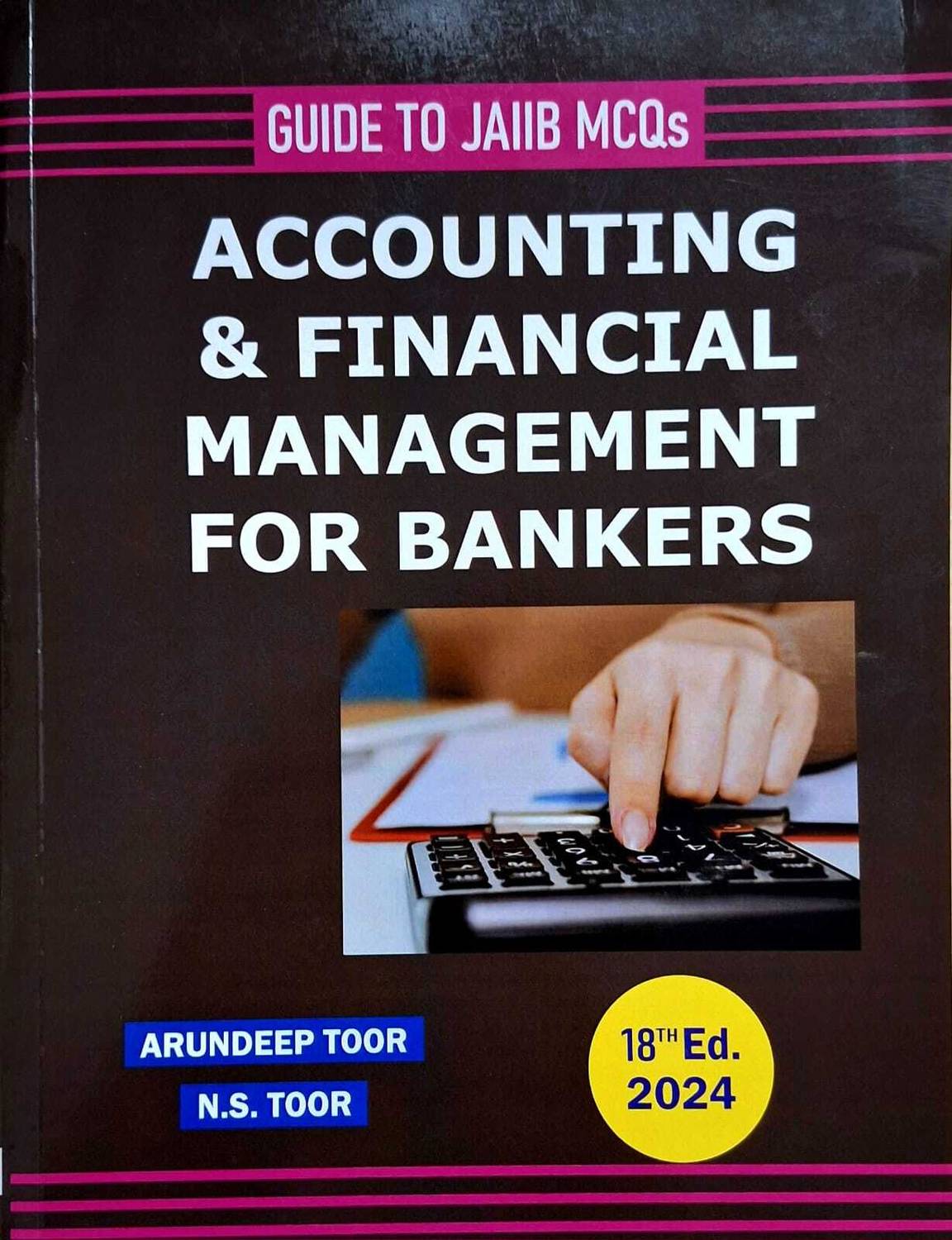 ACCOUNTING & FINANCIAL MANAGEMENT FOR BANKERS | 18TH Ed. 2024 | GUIDE TO CAIIB |
