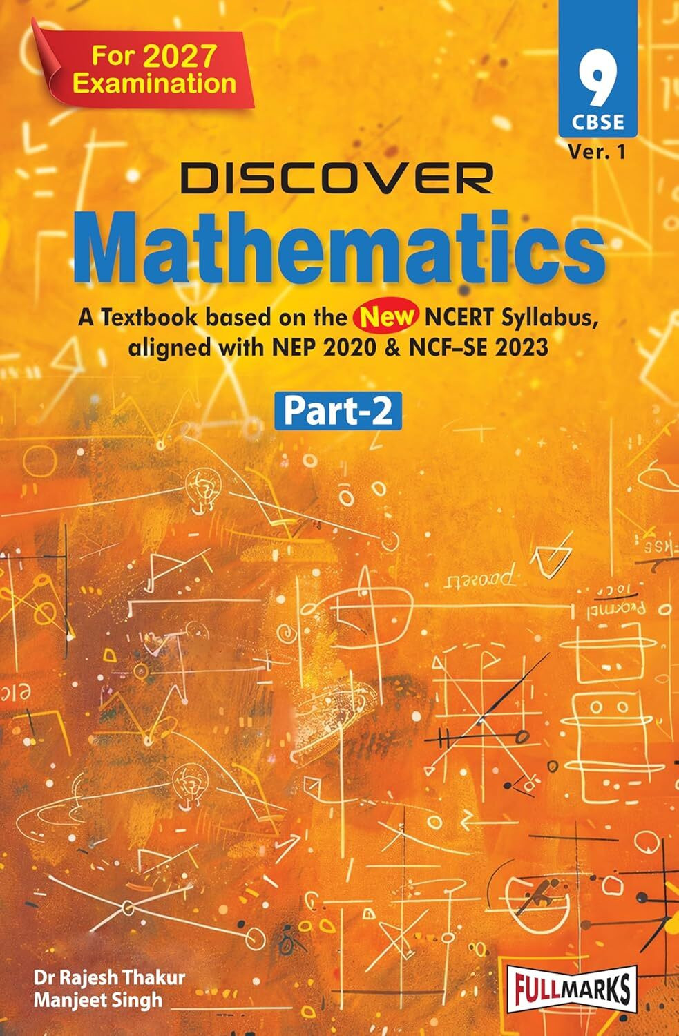 Image of Fullmarks Discover Mathematics Class 9 Part 1 & 2 For 2027 Examination By Dr Rajesh Thakur, Manjeet Singh
