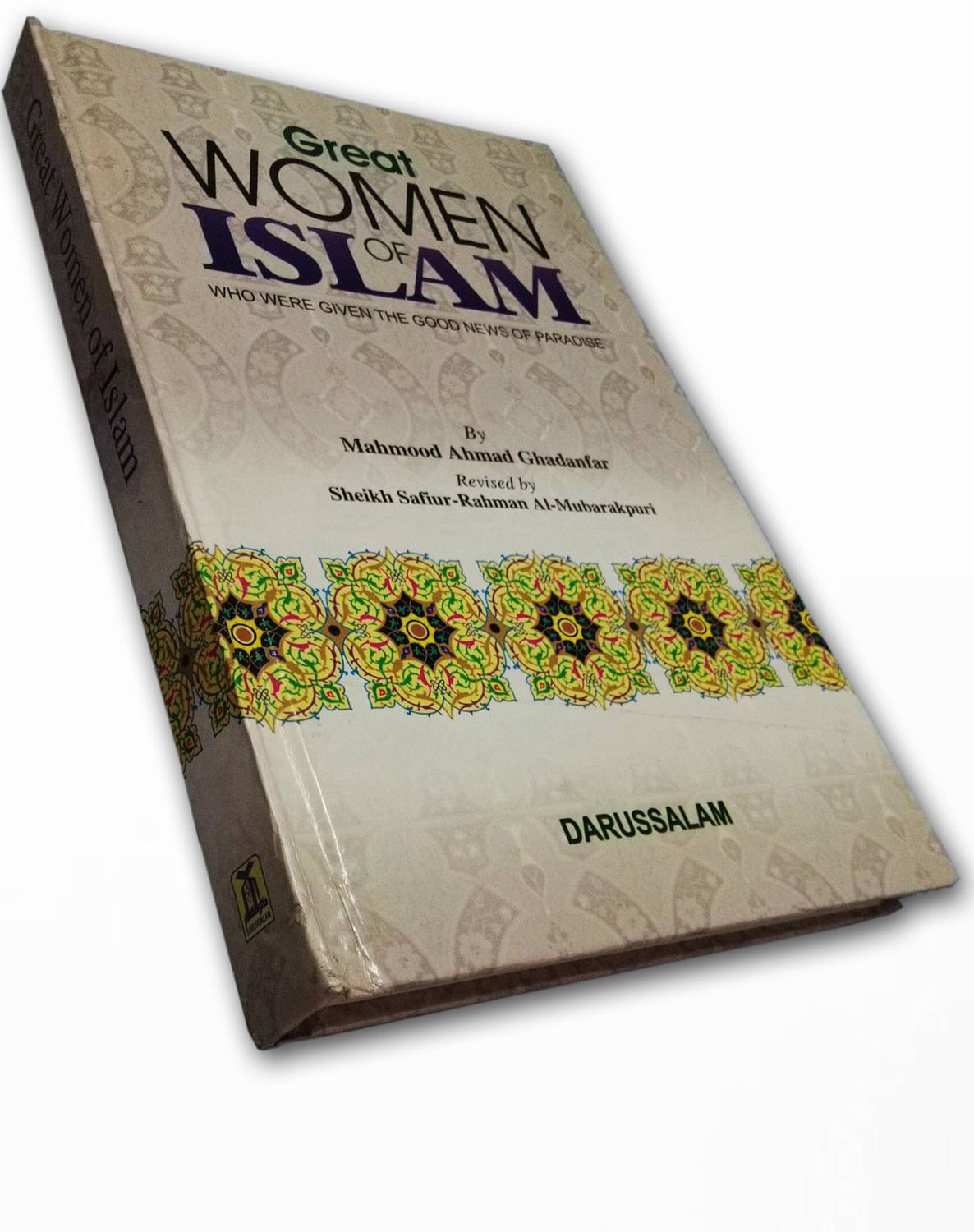 Great Women Of Islam (Hardcover, Mahmood Ahmed Gadanfar)