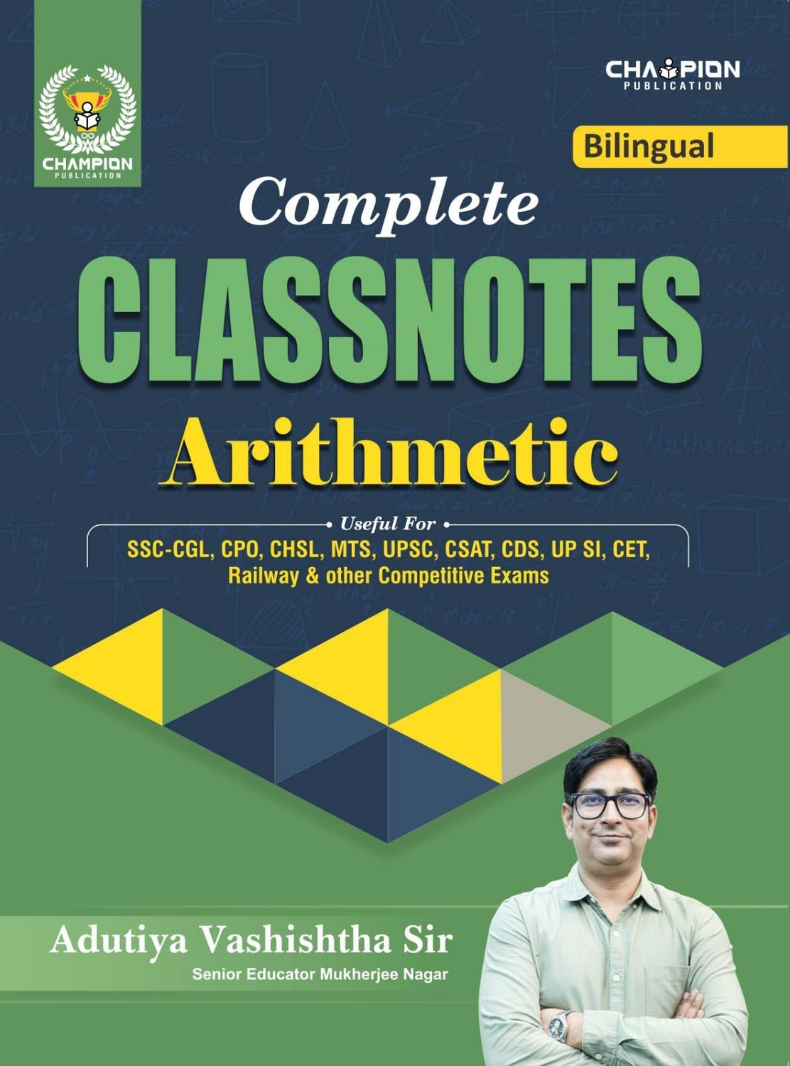 Image of Complete Classnotes Arithmetic | Bilingual | Adutiya Vashishtha Sir | Champion Publication | Useful For SSC-CGL, CPO, CHSL, MTS, UPSC, CSAT, CDS, UP SI, CET, Railway & Other Competitive Exams
