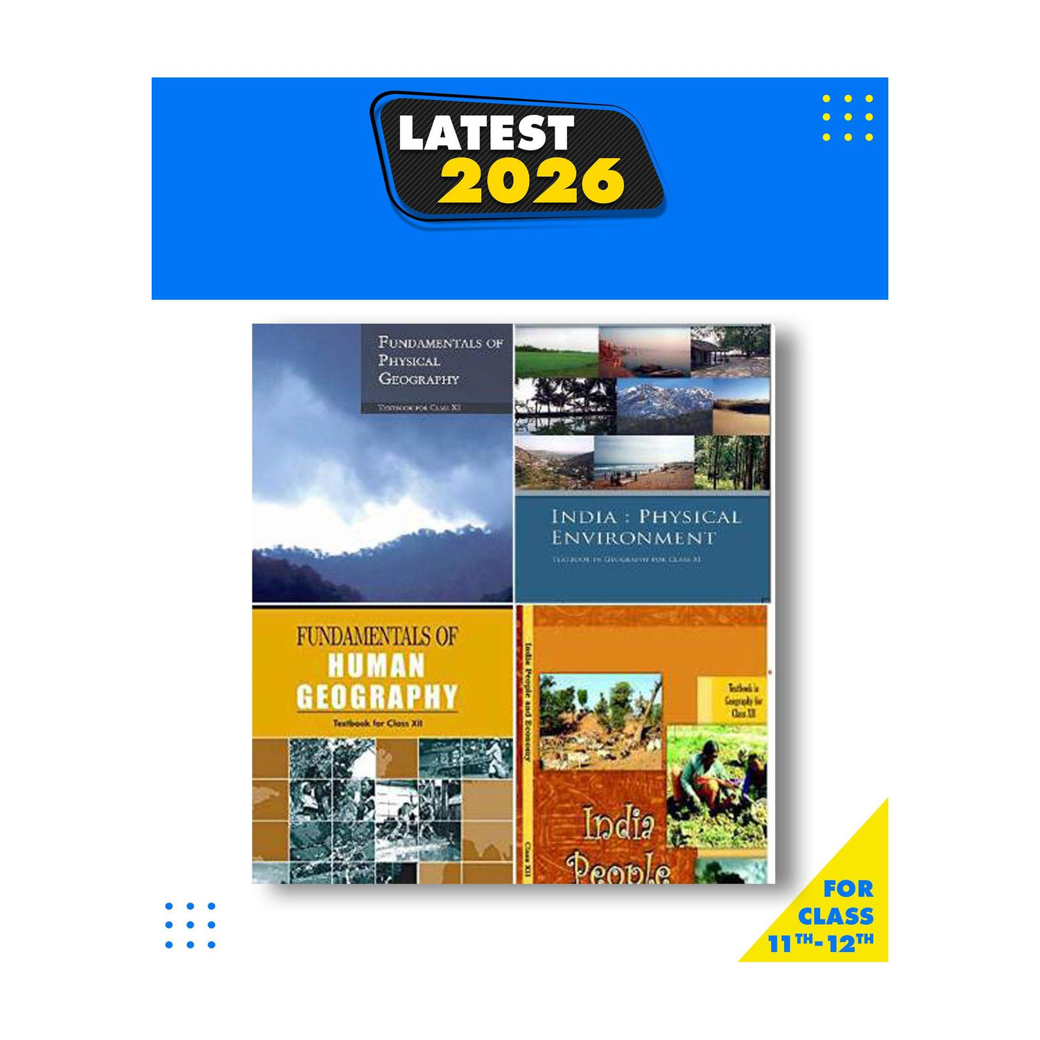 Ncert -Geography Class 11-12 India:Physical Environment Class -Xi, Fundamentals Of Physical Geography Class Ix, Fundamental Of Human Geography Class -Xii & India People And Economy Class-Xii Paperback, NCERT Paperback, NCERT|New Latest Edition For 2025-2026