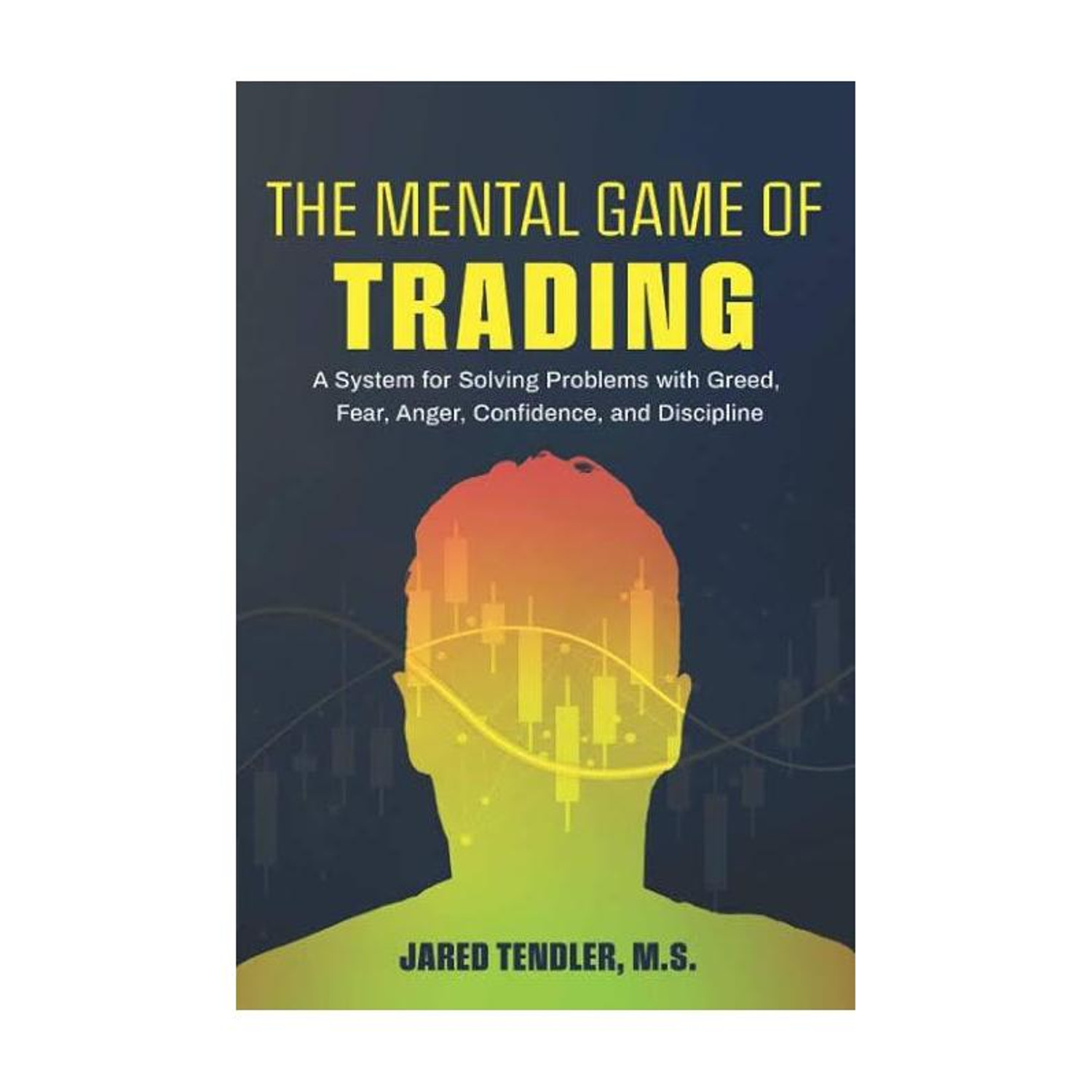 The Mental Game Of Trading: A System For Solving Problems With Greed, Fear, Anger, Confidence, And Discipline