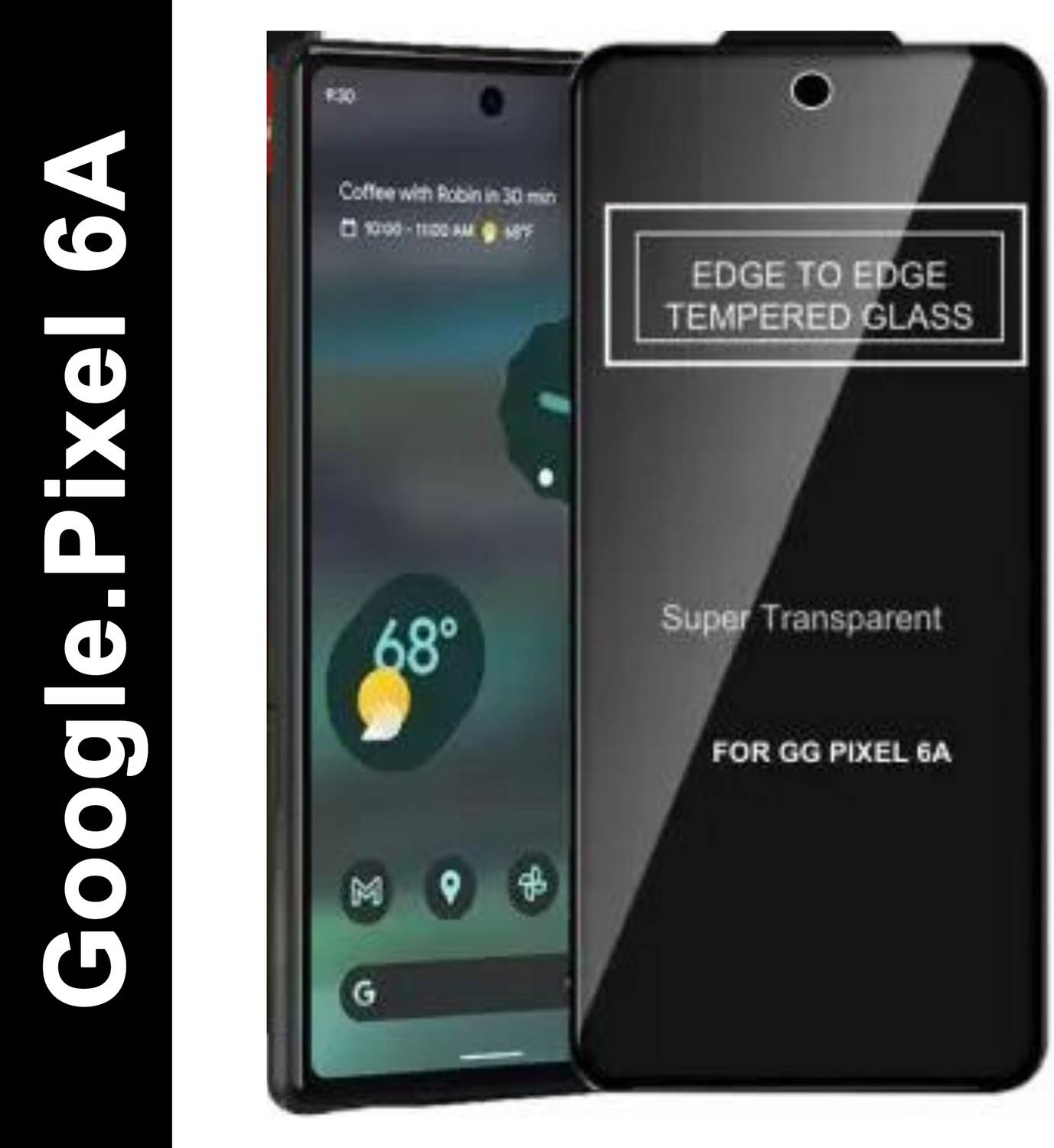 Gorilla Glass Edge To Edge Tempered Glass for : Google.Pixel 6A