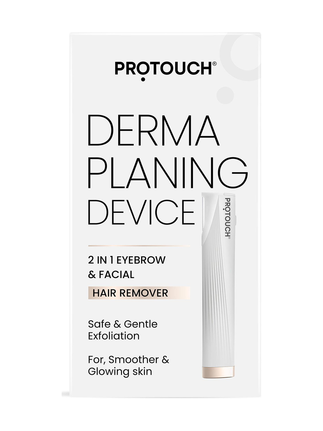 PROTOUCH DERMA PLANING DEVICE For Hair Removal, Women