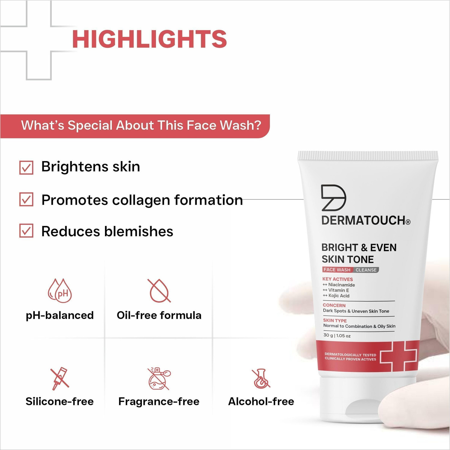 Image of DERMATOUCH Bright & Even Tone with Niacinamide, Vitamin E and Kojic Acid Men & Women All Skin Types Face Wash