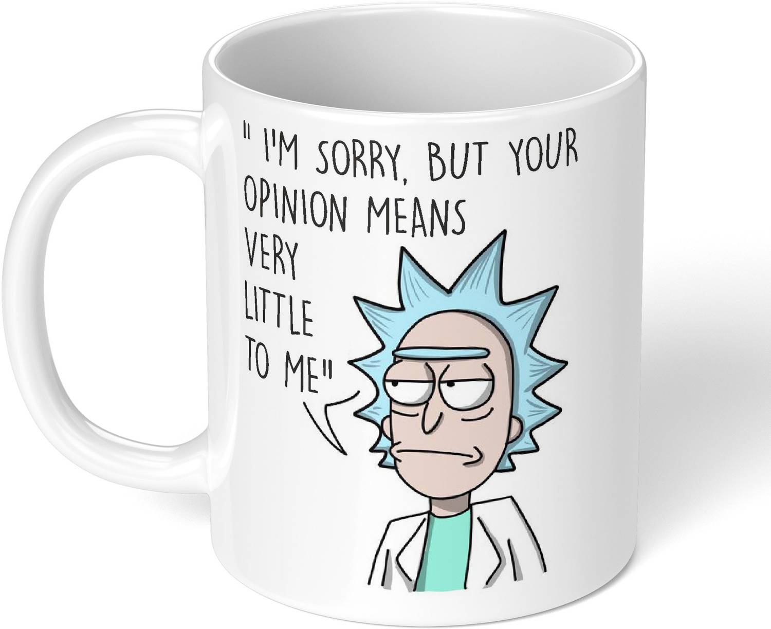 Akipi Rick Morty I’m Sorry but Your Opinion Means Very Little to me ARMN297 Ceramic Coffee Mug