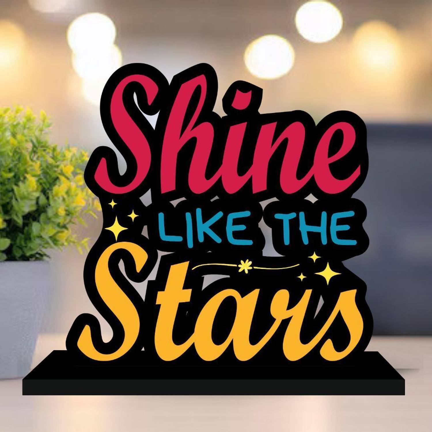 Apnagift Shine like the stars Motivational Quote Table Decor For Office Desk Decorative Showpiece - 15 cm