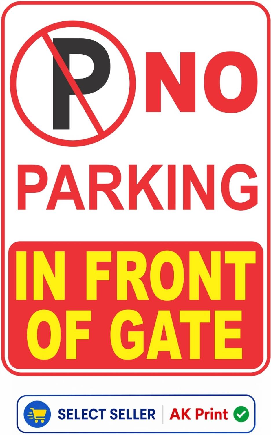 AKPrint 13 inch NO PARKING STICKER PAPER (IN FRONT OF GATE) WATER PROOF Self Adhesive Sticker