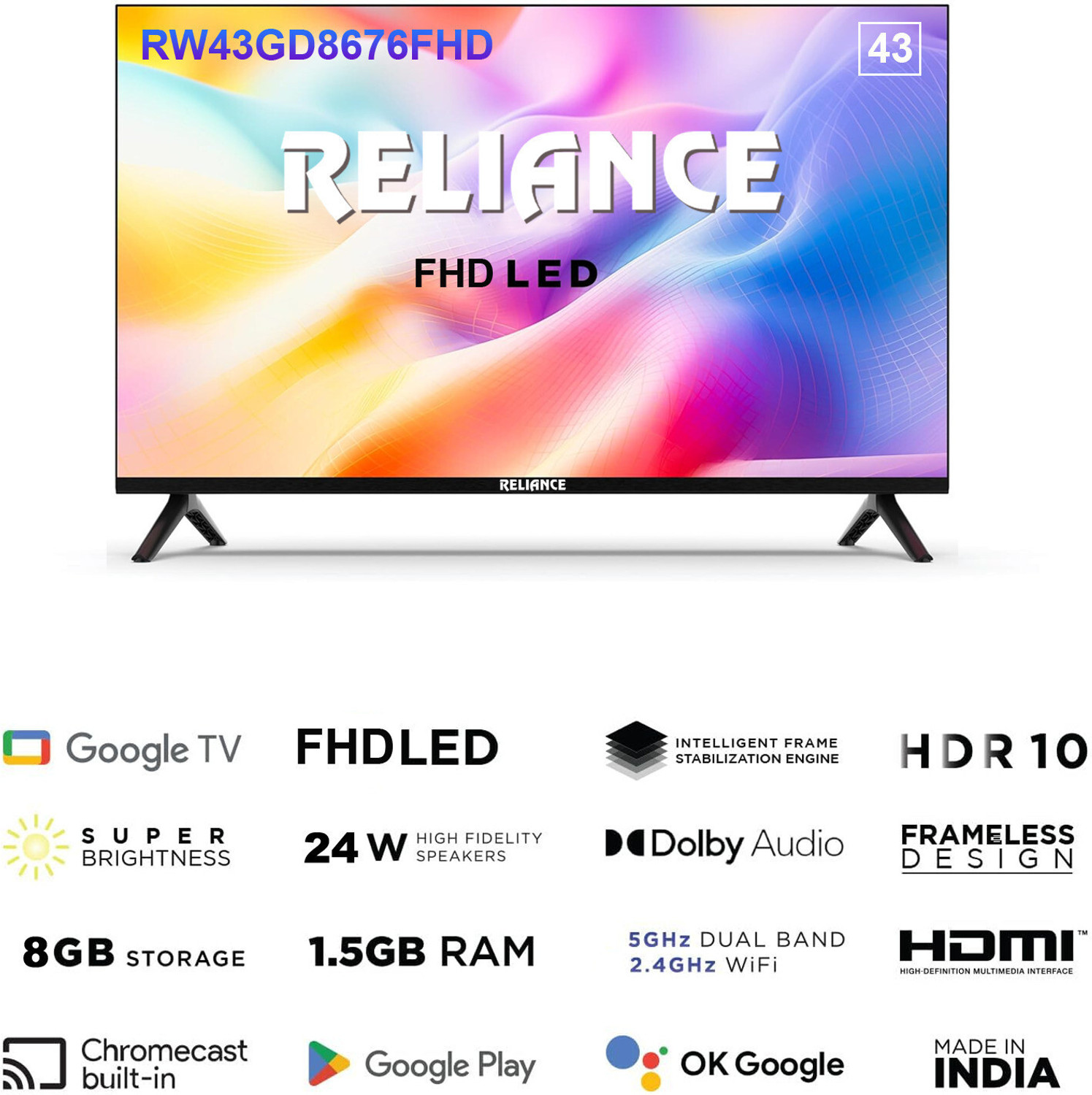 Image of Reliance 109 cm (43 inch) Full HD LED Smart Google TV 2025 Edition with Next Generation Google Smart FHD Led Tv Platform with OTT Apps like Jio Cinema, Netflix, Prime Video, Disney+ Hotstar & More Than 5000 Apps, Frameless Design & Voice Remote with 24 Watts Spearker & 1.5 GB RAM, 8 GB Storage