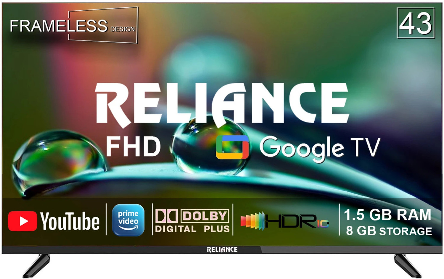 Image of Reliance 109 cm (43 inch) Full HD LED Smart Google TV 2025 Edition with Next Generation Google Smart FHD Led Tv Platform with OTT Apps like Jio Cinema, Netflix, Prime Video, Disney+ Hotstar & More Than 5000 Apps, Frameless Design & Voice Remote with 24 Watts Spearker & 1.5 GB RAM, 8 GB Storage