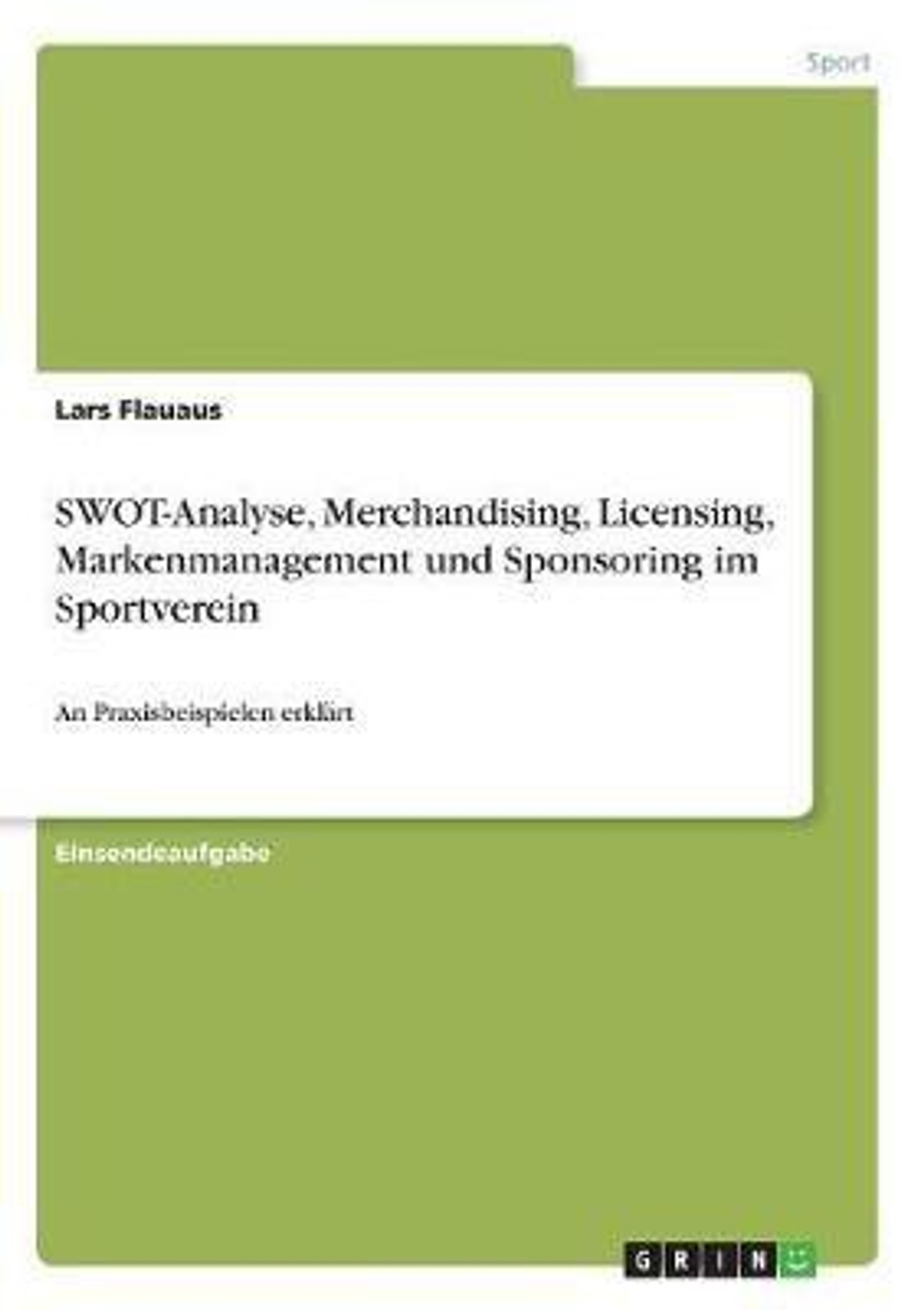 SWOT-Analyse, Merchandising, Licensing, Markenmanagement und Sponsoring im Sportverein (German, Paperback, Flauaus Lars)