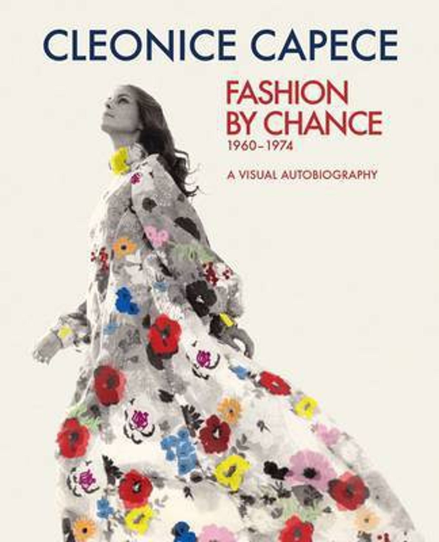 Fashion by Chance 1960-1974. A Visual Autobiography (English, General merchandise, Capece Cleonice)