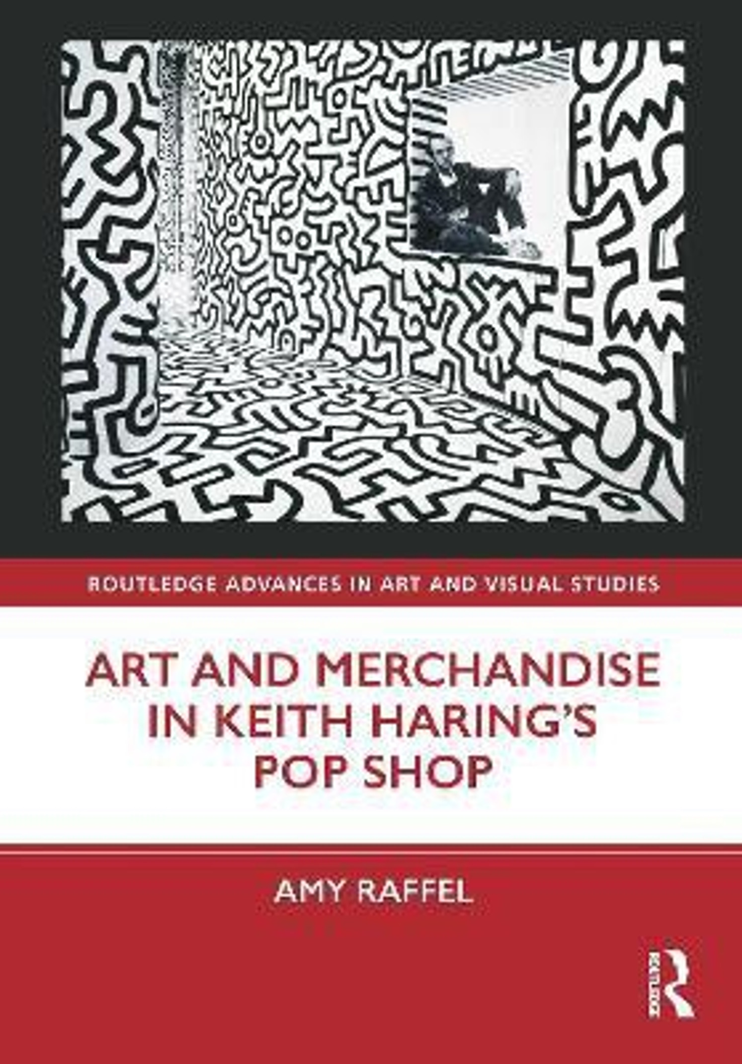 Art and Merchandise in Keith Haring's Pop Shop (English, Hardcover, Raffel Amy)