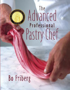 The Advanced Professional Pastry Chef 4th Revised edition Edition: Buy ...