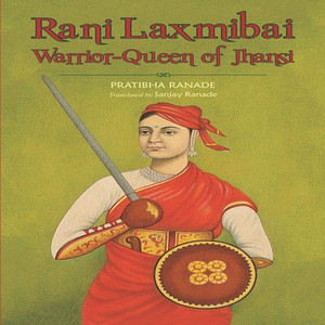 Rani Laxmibai Warrior Queen Of Jhansi Buy Rani Laxmibai Warrior Queen