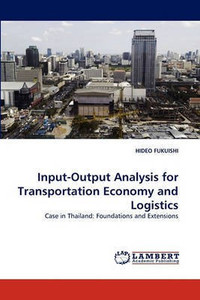 Input-Output Analysis for Transportation Economy and Logistics: Buy ...
