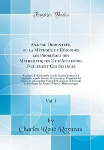 Analyse Demontree, ou la Methode de Resoudre les Problemes des ...