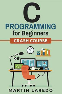 C Programming for Beginners: Buy C Programming for Beginners by Laredo ...
