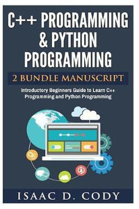 C++ and Python Programming 2 Bundle Manuscript Introductory Beginners ...