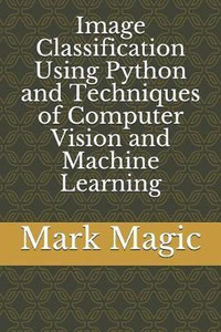 Image Classification Using Python and Techniques of Computer Vision and ...