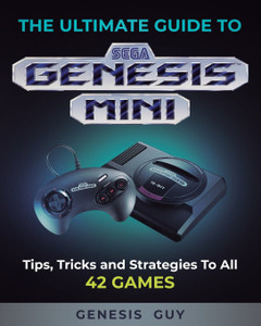 The Ultimate Guide to the Sega Genesis Mini: Buy The Ultimate Guide to ...